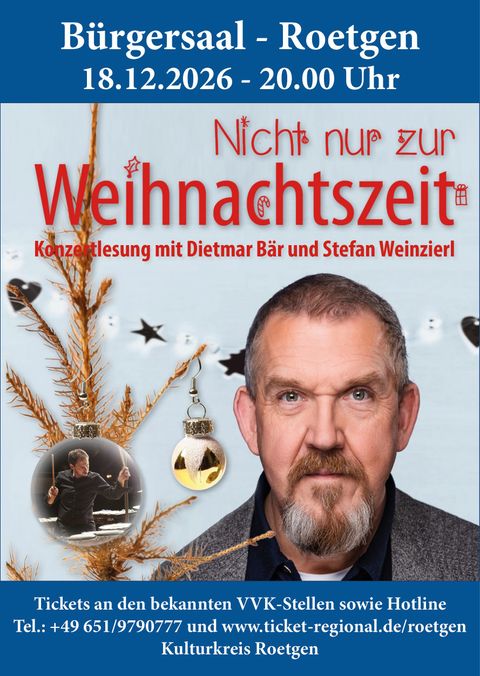 Ein Plakat für eine Veranstaltung im Bürgersaal in Roetgen am 18. Dezember 2026. Es zeigt Dietmar Bär und Stefan Weinzierl für eine Konzertlesung mit dem Titel "Nicht nur zur Weihnachtszeit".