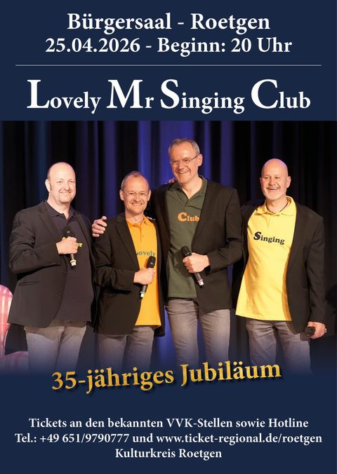 Ein Plakat für das 35-jährige Jubiläum des Lovely Mr Singing Club im Bürgersaal Roetgen. Die Veranstaltung findet am 25. April 2026 um 20 Uhr statt.